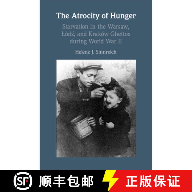 预订 Atrocity of Hunger: Starvation in the Warsaw, Lodz and, Krakow Ghettos during World War II [9781009108669]