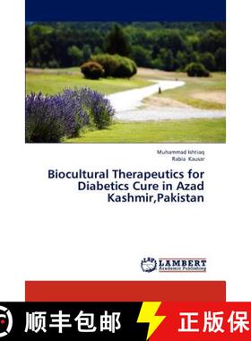 预订 Biocultural Therapeutics for Diabetics Cure in Azad Kashmir, Pakistan [9783846517734]