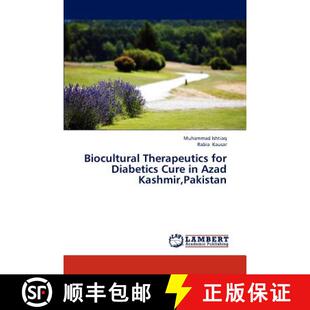 预订 Biocultural Therapeutics for Diabetics Cure in Azad Kashmir, Pakistan [9783846517734]
