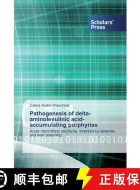 【3-4周达】Pathogenesis of delta-aminolevulinic acid-accumulating porphyrias [9786138925095]