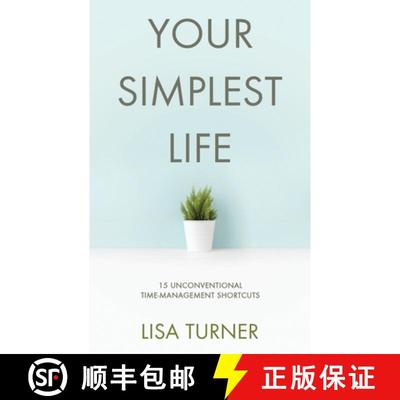 【3-4周达】Your Simplest Life: 15 Unconventional Time Management Shortcuts - Productivity Tips and Go... [9780997072372]