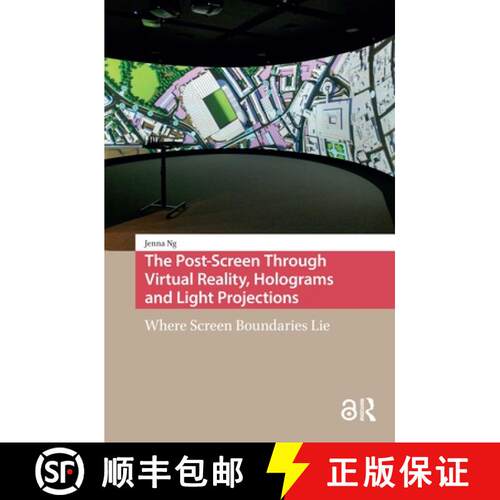 【3-4周达】精装 The Post-Screen Through Virtual Reality, Holograms and Light Projections: Where Scree... [9789463723541]