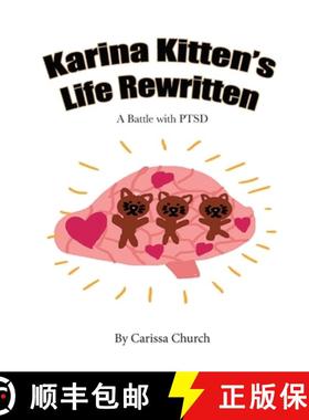 预订 Karina Kitten's Life Rewritten : A Battle with PTSD [9781950323494]
