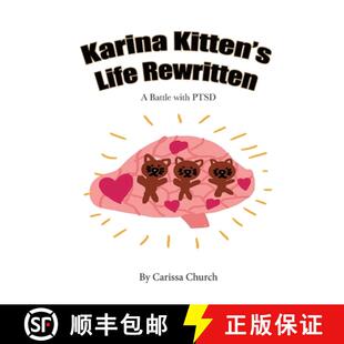 【3-4周达】Karina Kitten's Life Rewritten : A Battle with PTSD [9781950323494]