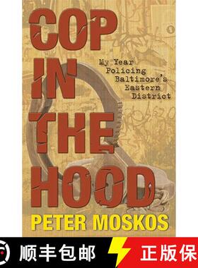 【3-4周达】Cop in the Hood – My Year Policing Baltimore`s Eastern District [9780691143866]