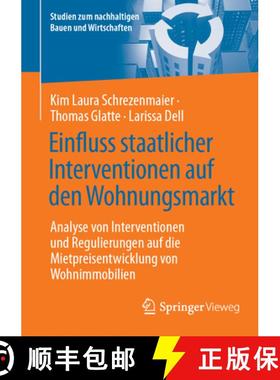 【3-4周达】Einfluss staatlicher Interventionen auf den Wohnungsmarkt: Analyse von Interventionen und ... [9783658469382]