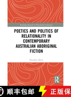 【3-4周达】Poetics and Politics of Relationality in Contemporary Australian Aboriginal Fiction [9780367655211]