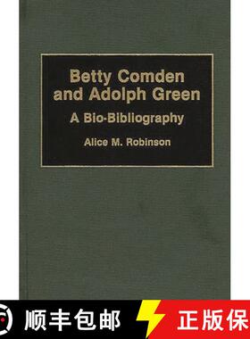 【3-4周达】精装 Betty Comden and Adolph Green: A Bio-Bibliography [9780313276590]