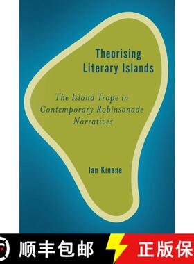 【3-4周达】Theorising Literary Islands : The Island Trope in Contemporary Robinsonade Narratives [9781783488063]