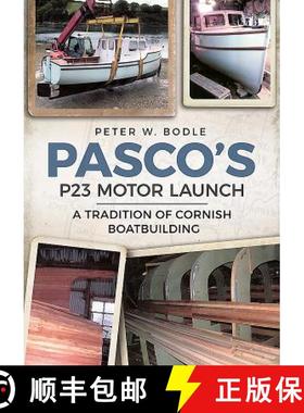 【3-4周达】Pasco's P23 Motor Launch: A Tradition of Cornish Boatbuilding [9781781555743]