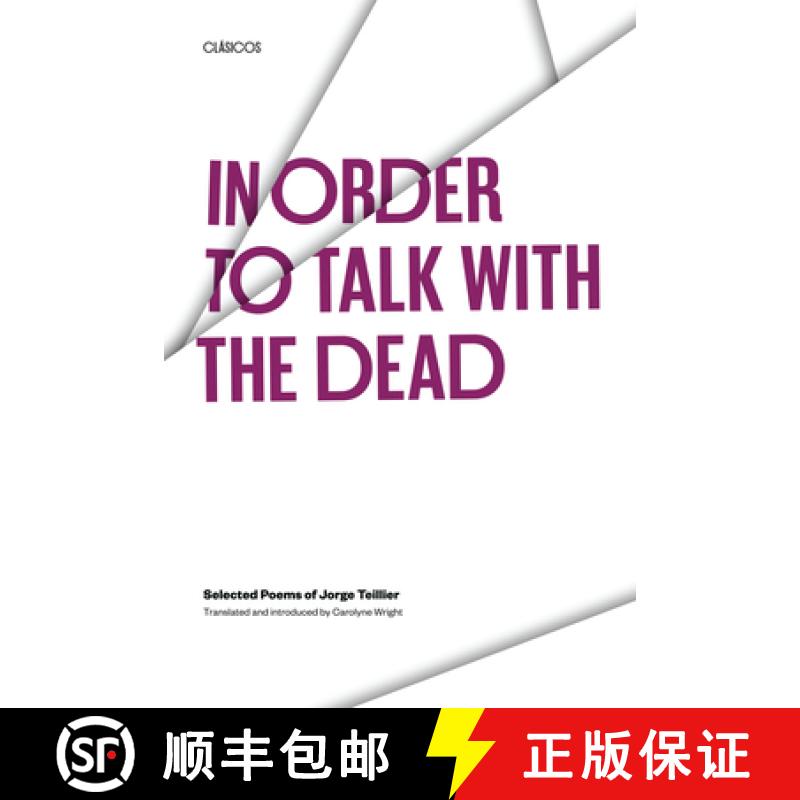【3-4周达】In Order to Talk with the Dead: Selected Poems of Jorge Teillier [9780292781238]