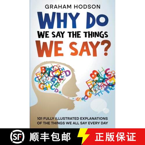 【3-4周达】Why Do We Say The Things We Say?  101 Fully Illustrated Explanations of the Things We All ... [9798223764533]