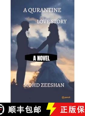 预订 A Quarantine Love Story: Namaskar, Adaab and my salaam to all of you and my name is Mohammad Zee... [9789355591241]