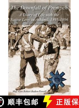 【3-4周达】The Downfall of Prempeh: A Diary of Life with the Native Levy in Ashanti, 1895-1896 [9781783312238]