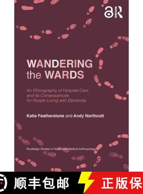【3-4周达】Wandering the Wards: An Ethnography of Hospital Care and Its Consequences for People Livin... [9780367644482]