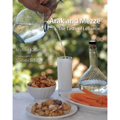 【4周达】Arak and Mezze: The Taste of Lebanon [9780863564765]