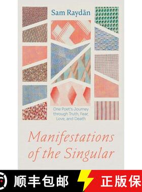 【3-4周达】Manifestations of the Singular: One Poet's Journey Through Truth, Fear, Love, and Death [9781666788563]