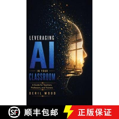 【3-4周达】精装 Leveraging AI in Your Classroom: A Guide for Teachers, Professors, and Corporate Trai... [9798240998874]