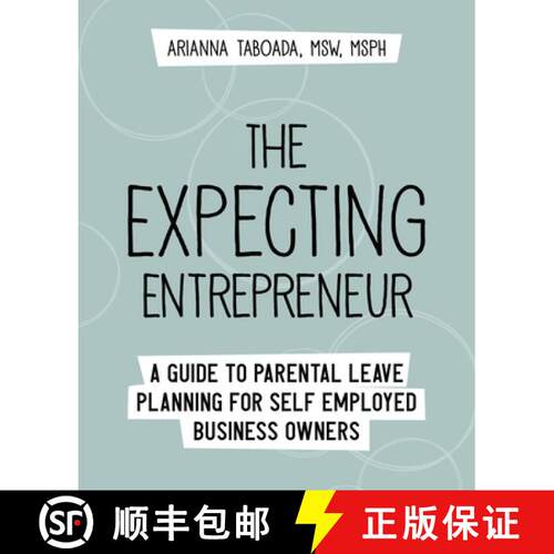 【3-4周达】The Expecting Entrepreneur: A Guide to Parental Leave Planning for Self Employed Business ... [9780578933443]