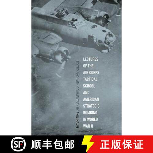 【3-4周达】精装 Lectures of the Air Corps Tactical School and American Strategic Bombing in World War II [9780813176789]