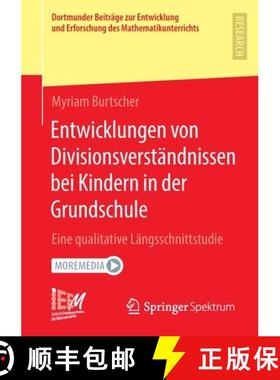 【3-4周达】Entwicklungen von Divisionsverständnissen bei Kindern in der Grundschule : Eine qualitati... [9783658377816]