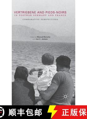【3-4周达】Vertriebene and Pieds-Noirs in Postwar Germany and France : Comparative Perspectives [9781137508409]