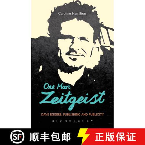 【3-4周达】One Man Zeitgeist: Dave Eggers, Publishing and Publicity: Dave Eggers, Publishing and Publ... [9781441117373]