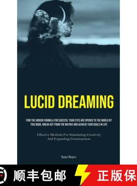 【3-4周达】Lucid Dreaming: Find The Hidden Formula For Success: Your Eyes Are Opened To The World By ... [9781835733950]