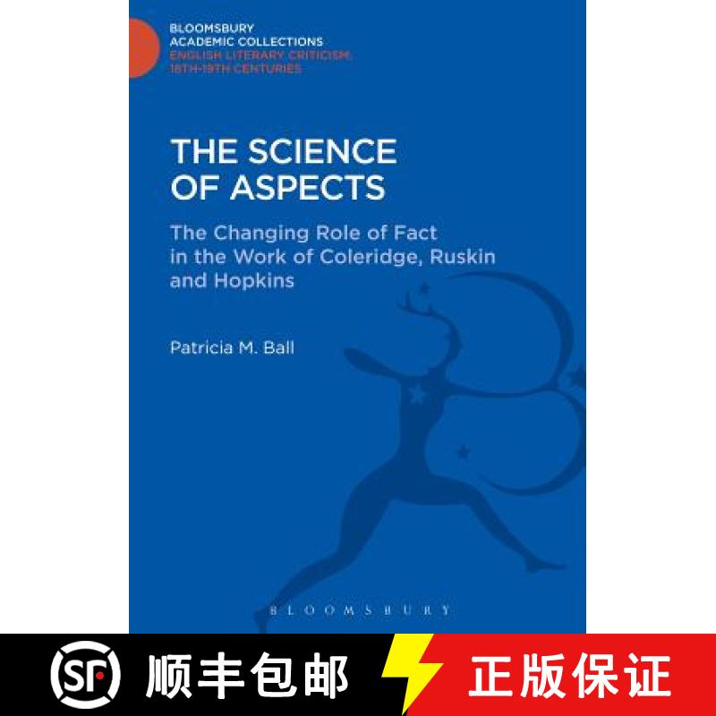 【3-4周达】The Science of Aspects: The Changing Role of Fact in the Work of Coleridge, Ruskin and Hop... [9781472505545]