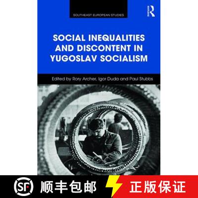 【3-4周达】Social Inequalities and Discontent in Yugoslav Socialism [9781472459541]
