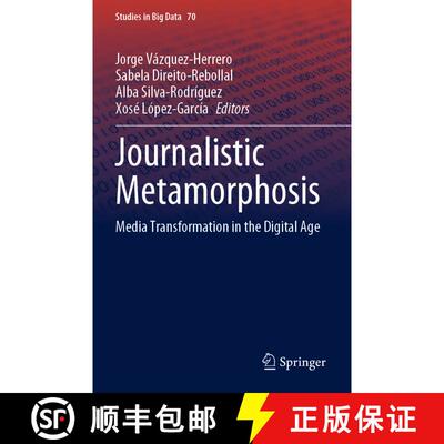 【3-4周达】Journalistic Metamorphosis : Media Transformation in the Digital Age [9783030363178]