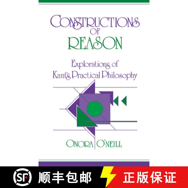 【3-4周达】Constructions of Reason: Explorations of Kant's Practical Philosophy [9780521381215]