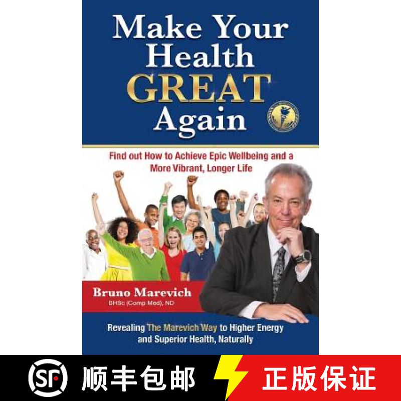 【2-3周达】Make Your Health Great Again: Find Out How To Achieve Epic Wellbeing and a More Vibrant, L... [9781925288520]
