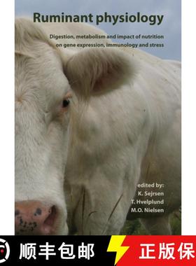 预订 Ruminant Physiology: Digestion, Metabolism and Impact of Nutrition on Gene Expression, Immunolog... [9789076998640]