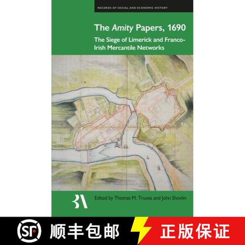【3-4周达】精装 The Amity Papers, 1690 – The Siege of Limerick and Franco–Irish Mercantile Networks [9780197267899]