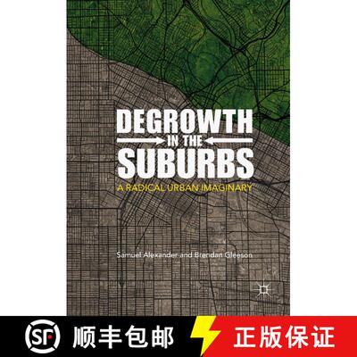 【3-4周达】精装 Degrowth in the Suburbs : A Radical Urban Imaginary [9789811321306]