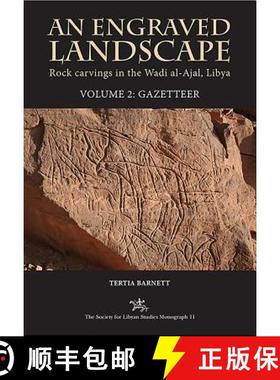 【3-4周达】An Engraved Landscape: Rock Carvings in the Wadi Al-Ajal, Libya: Volume 2 - Gazetteer [9781900971522]