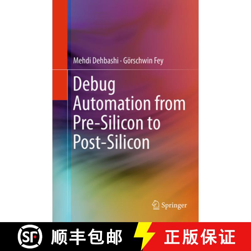 【3-4周达】Debug Automation from Pre-Silicon to Post-Silicon [9783319356105]
