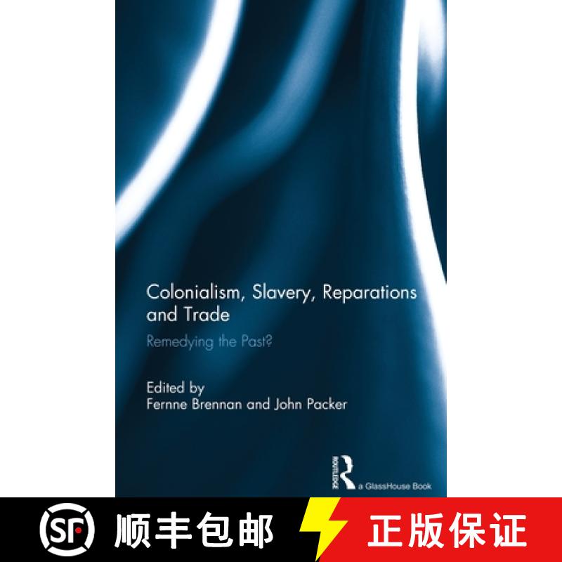 【3-4周达】Colonialism, Slavery, Reparations and Trade: Remedying the 'Past'? [9780415833172]