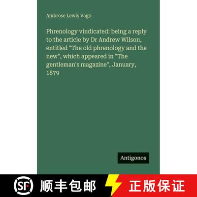 【3-4周达】Phrenology vindicated: being a reply to the article by Dr Andrew Wilson, entitled The old ... [9783388012667]