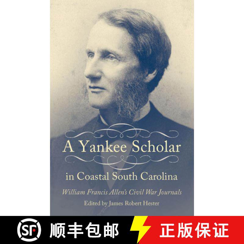 【3-4周达】精装 A Yankee Scholar in Coastal South Carolina – William Francis Allen′s Civil War Jour... [9781611174960]