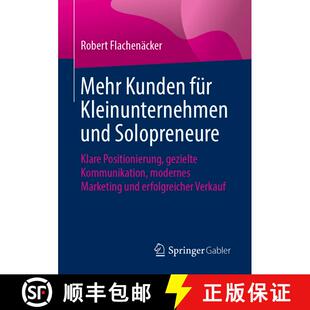 【3-4周达】Mehr Kunden für Kleinunternehmen und Solopreneure : Klare Positionierung, gezielte Kommun... [9783658259082]