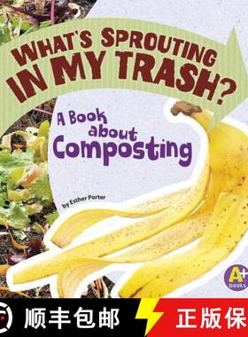 预订 What's Sprouting in My Trash?: A Book about Composting [9781620657454]