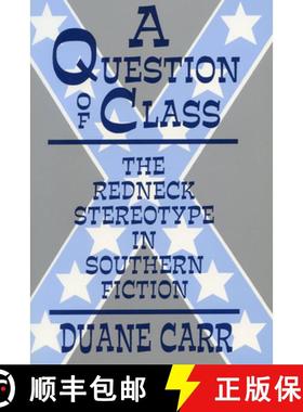 预订 A Question of Class: The Redneck Stereotype in Southern Fiction [9780879727222]