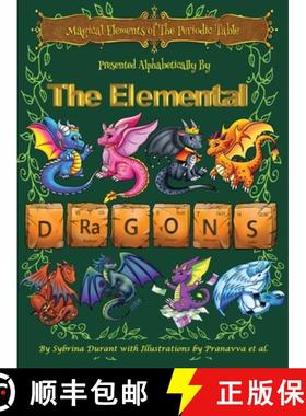 预订 Magical Elements of the Periodic Table Presented Alphabetically By The Elemental Dragons [9781942740438]