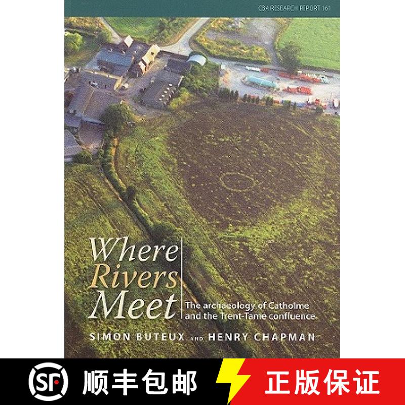 【3-4周达】Where the Rivers Meet: The Archaeology of Catholme and the Trent-Tame Confluence [9781902771786]