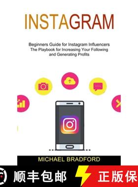 预订 Instagram: Beginners Guide for Instagram Influencers (The Playbook for Increasing Your Following... [9781989965801]