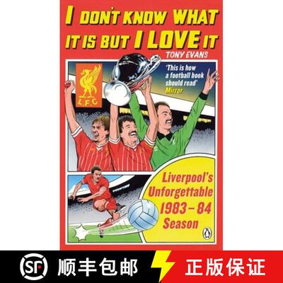 【3-4周达】I Don't Know What It Is But I Love It : Liverpool's Unforgettable 1983-84 Season [9780241966549]