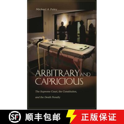 【3-4周达】Arbitrary and Capricious: The Supreme Court, the Constitution, and the Death Penalty [9780275975876]