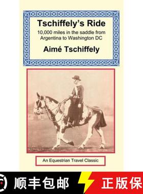 【3-4周达】Tschiffely's Ride: Southern Cross to Pole Star [9781590481950]